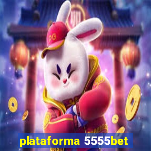 plataforma 5555bet